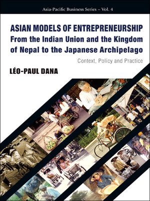 cover image of Asian Models of Entrepreneurship — From the Indian Union and the Kingdom of Nepal to the Japanese Archipelago